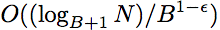 $O((\log_{B^\epsilon+1} N)/ B^{1-\epsilon})$