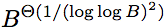$B^{\Theta(1/(\log\log B)^2)}$