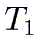 <i>T_1<\i>